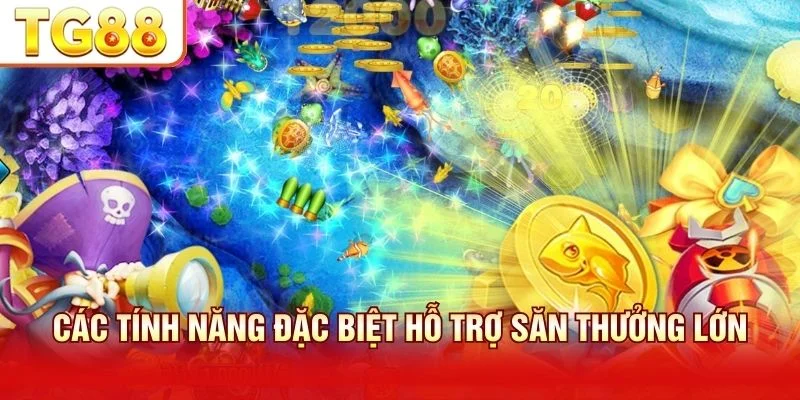 Game Bingo Fishing có công cụ hỗ trợ để thay đổi cục diện