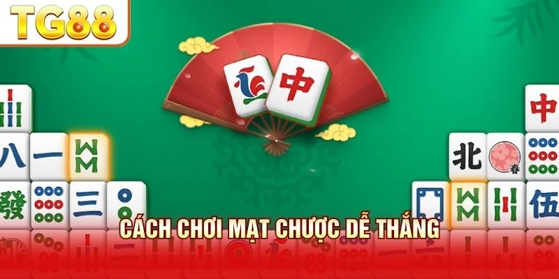 Cách Chơi Mạt Chược Dễ Thắng